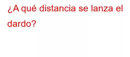 ¿A qué distancia se lanza el dardo?