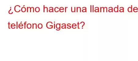 ¿Cómo hacer una llamada de teléfono Gigaset?