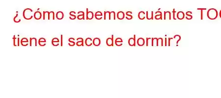 ¿Cómo sabemos cuántos TOG tiene el saco de dormir?