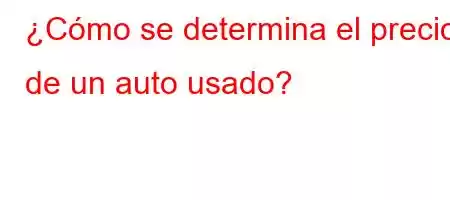 ¿Cómo se determina el precio de un auto usado