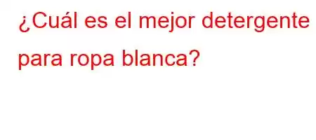 ¿Cuál es el mejor detergente para ropa blanca