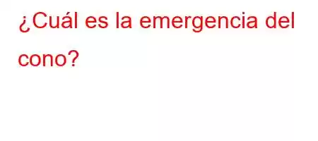 ¿Cuál es la emergencia del cono?