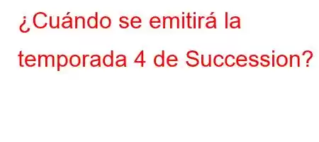 ¿Cuándo se emitirá la temporada 4 de Succession