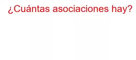 ¿Cuántas asociaciones hay?