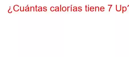 ¿Cuántas calorías tiene 7 Up?