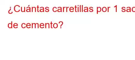 ¿Cuántas carretillas por 1 saco de cemento