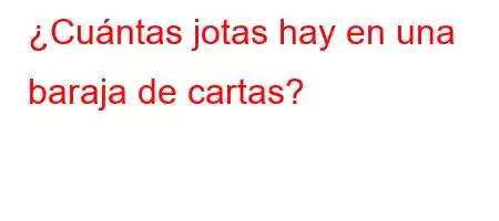 ¿Cuántas jotas hay en una baraja de cartas