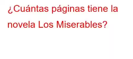 ¿Cuántas páginas tiene la novela Los Miserables