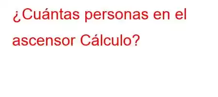 ¿Cuántas personas en el ascensor Cálculo?