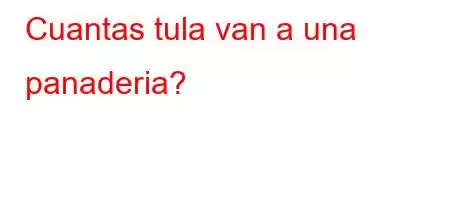 Cuantas tula van a una panaderia