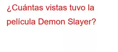 ¿Cuántas vistas tuvo la película Demon Slayer?