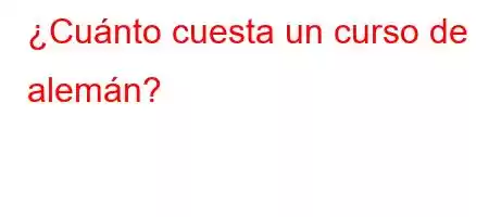 ¿Cuánto cuesta un curso de alemán?