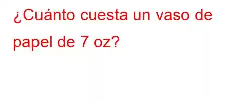 ¿Cuánto cuesta un vaso de papel de 7 oz