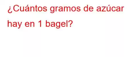 ¿Cuántos gramos de azúcar hay en 1 bagel?