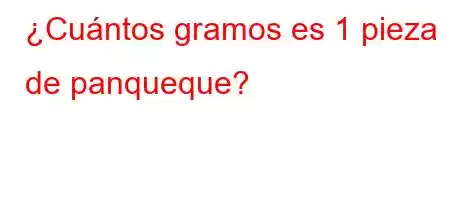 ¿Cuántos gramos es 1 pieza de panqueque