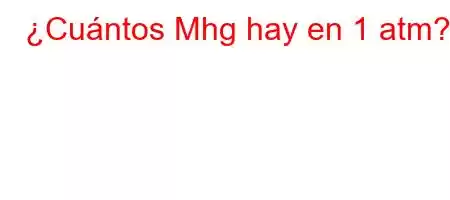 ¿Cuántos Mhg hay en 1 atm?