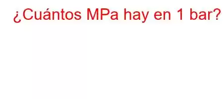 ¿Cuántos MPa hay en 1 bar?