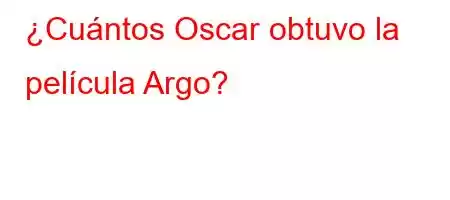 ¿Cuántos Oscar obtuvo la película Argo