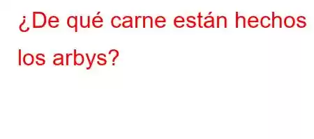 ¿De qué carne están hechos los arbys?