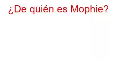 ¿De quién es Mophie?