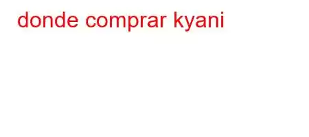 donde comprar kyani