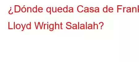 ¿Dónde queda Casa de Frank Lloyd Wright Salalah?