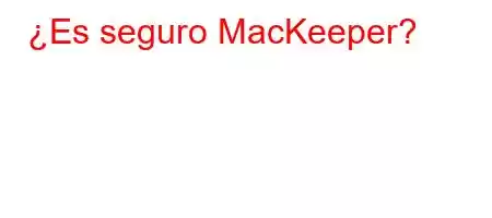 ¿Es seguro MacKeeper?