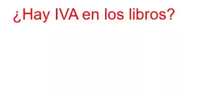 ¿Hay IVA en los libros