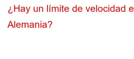 ¿Hay un límite de velocidad en Alemania