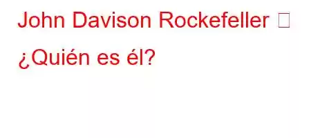 John Davison Rockefeller Ⅳ ¿Quién es él