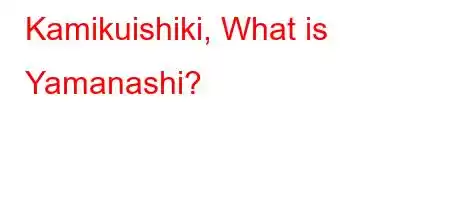 Kamikuishiki, What is Yamanashi?