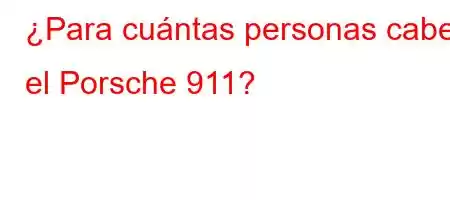 ¿Para cuántas personas cabe el Porsche 911