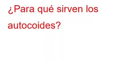 ¿Para qué sirven los autocoides?