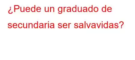 ¿Puede un graduado de secundaria ser salvavidas?