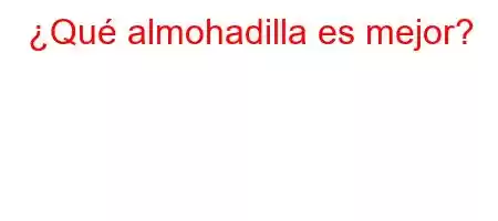 ¿Qué almohadilla es mejor?