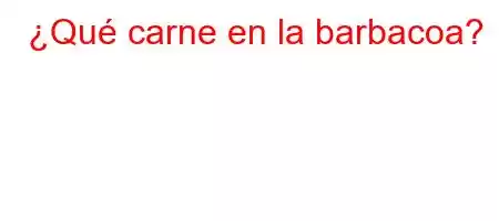 ¿Qué carne en la barbacoa?