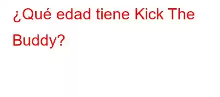 ¿Qué edad tiene Kick The Buddy