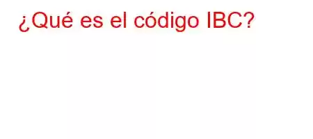 ¿Qué es el código IBC?