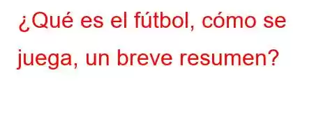 ¿Qué es el fútbol,  