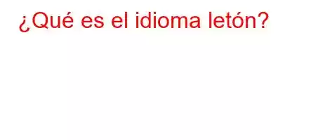 ¿Qué es el idioma letón