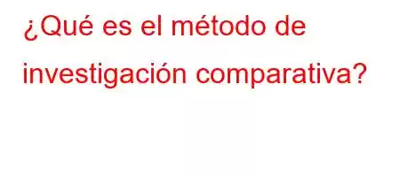 ¿Qué es el método de investigación comparativa