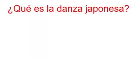 ¿Qué es la danza japonesa?