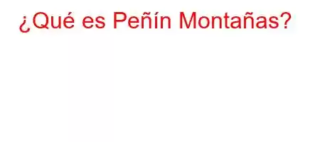 ¿Qué es Peñín [Montañas]