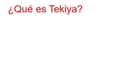 ¿Qué es Tekiya?