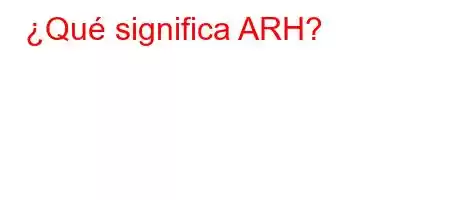 ¿Qué significa ARH+?