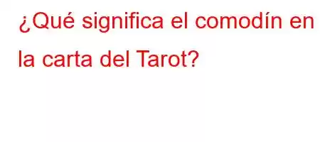 ¿Qué significa el comodín en la carta del Tarot