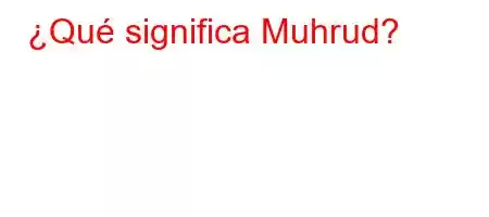 ¿Qué significa Muhrud