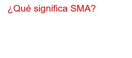 ¿Qué significa SMA