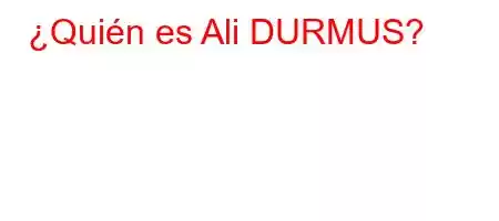 ¿Quién es Ali DURMUS?