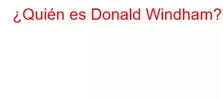 ¿Quién es Donald Windham